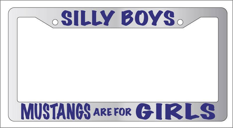 Chrome License Plate Frame Silly Boys Mustangs Are For Girls (Navy) Auto  Mod-GRAPH9856236-6803