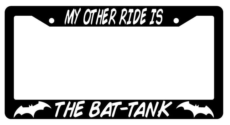 My Other Ride Is The Bat Tank Black Plastic License Plate Frame Accessory DC  Mod-GRAPH9856236-732