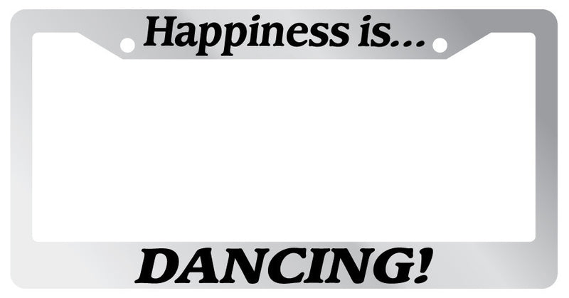 Chrome License plate frame Happiness is Dancing! 849  Mod-GRAPH9856236-1244