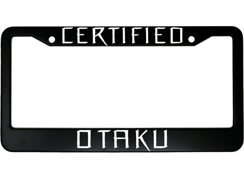 Certified Otaku Anime Aluminum Car License Plate Frame