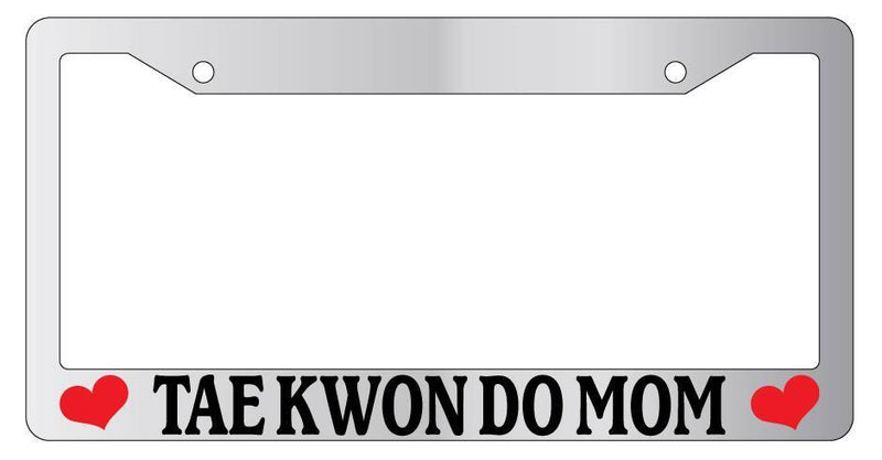 Chrome License Plate Frame TAE KWON DO MOM Auto Accessory Novelty  Mod-GRAPH9856236-6346