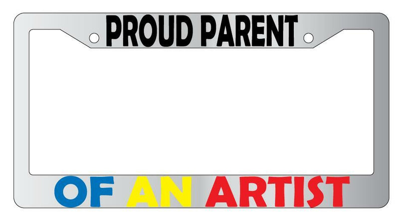 Proud Parent Of An Artist Chrome Plastic License Plate Frame  Mod-GRAPH9856236-6243