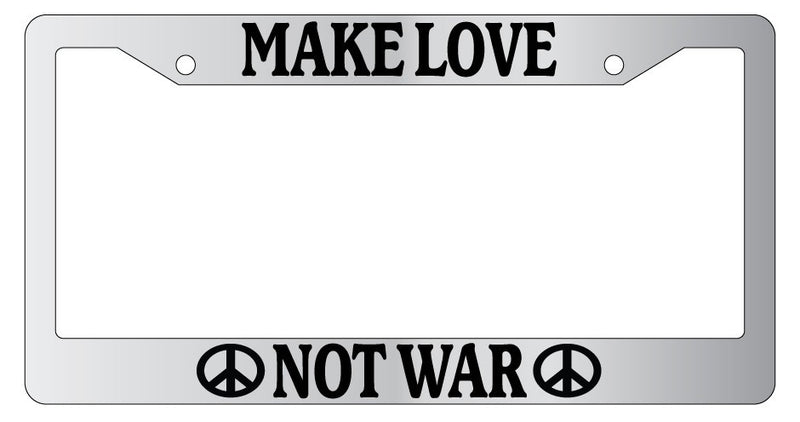 Chrome License Plate Frame Make Love Not War Auto Accessory Novelty  Mod-GRAPH9856236-5364