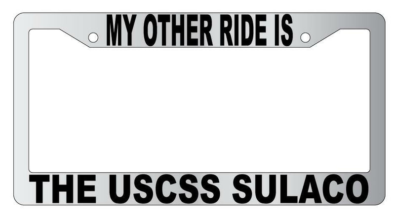 My Other Ride Is The USCSS Sulaco Chrome Plastic License Plate Frame Alien  Mod-GRAPH9856236-6452