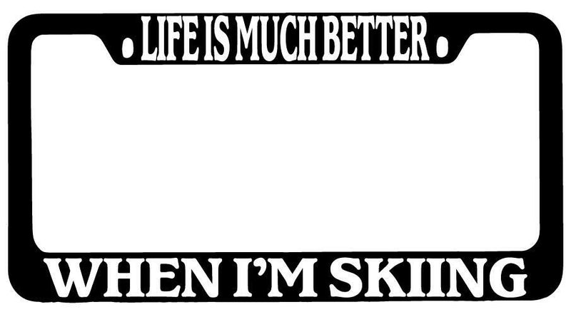 Life Is Much Better When I&