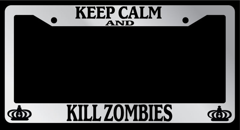 Chrome License Plate Frame Keep Calm And Kill Zombies Auto Accessory Novelty  Mod-GRAPH9856236-5761