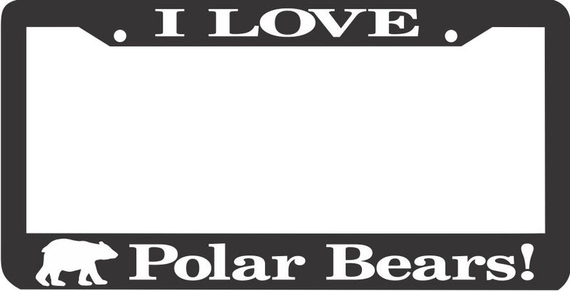 I LOVE POLAR BEARS License Plate Frame