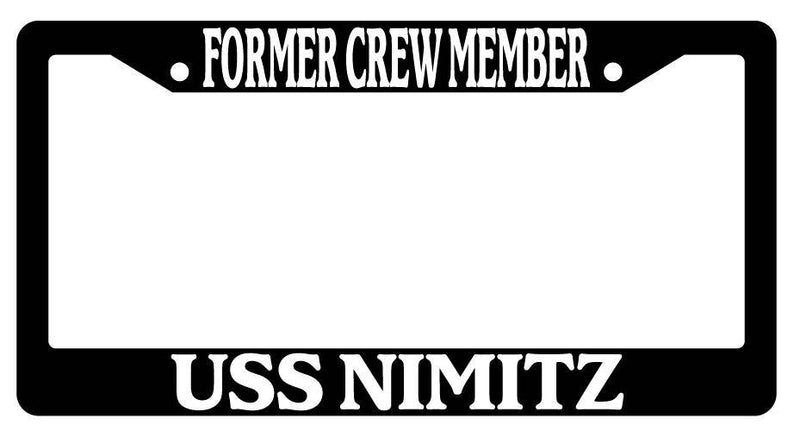 Black License Plate Frame FORMER CREW MEMBER USS NIMITZ Auto Accessory 2048  Mod-GRAPH9856236-374