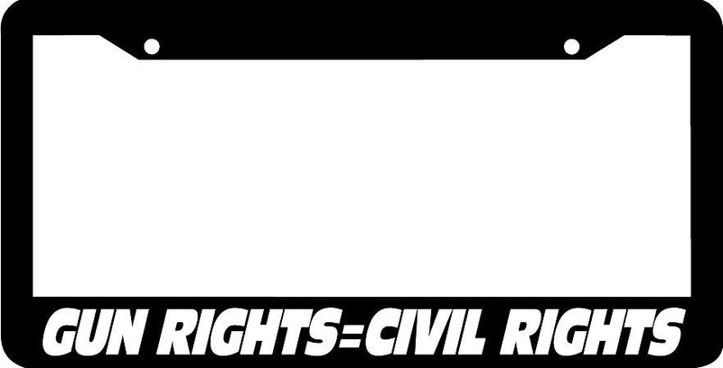 GUN RIGHTS EQUAL CIVIL RIGHTS License Plate Frame