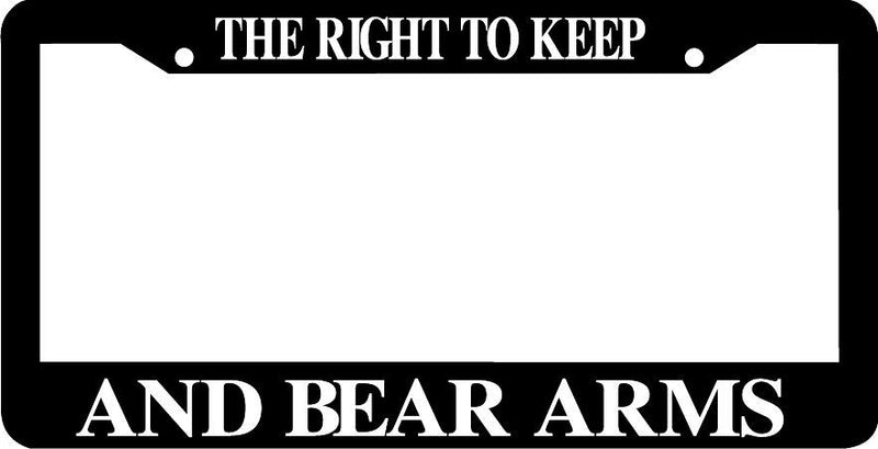 THE RIGHT TO KEEP AND BEAR ARMS 2ND second AMENDMENT License Plate Frame