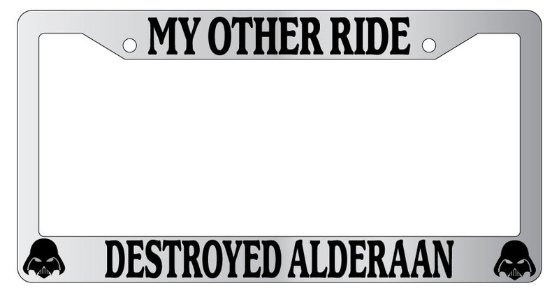 Chrome METAL License Plate Frame MY OTHER RIDE DESTROYED ALDERAAN  Mod-GRAPH9856236-9459