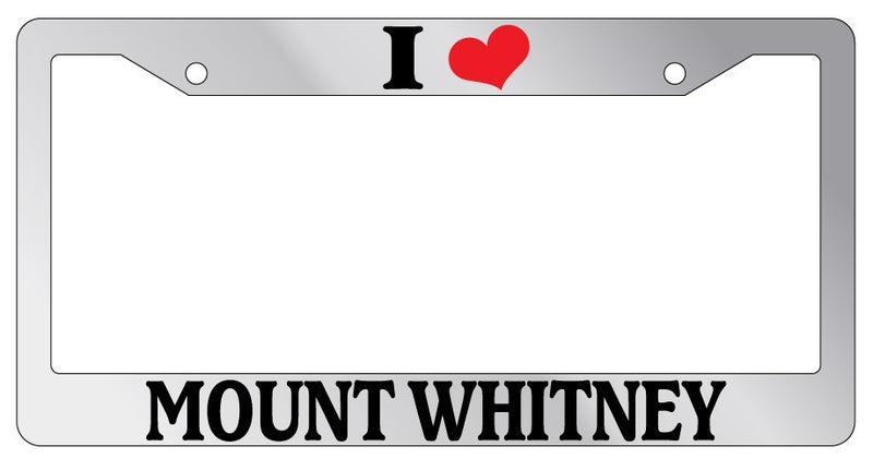 Chrome License Plate Frame I Heart Mount Whitney Auto Accessory Novelty  Mod-GRAPH9856236-4487