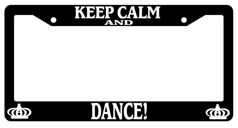 Black License Plate Frame Keep Calm And Dance! Auto Accessory Novelty  Mod-GRAPH9856236-389