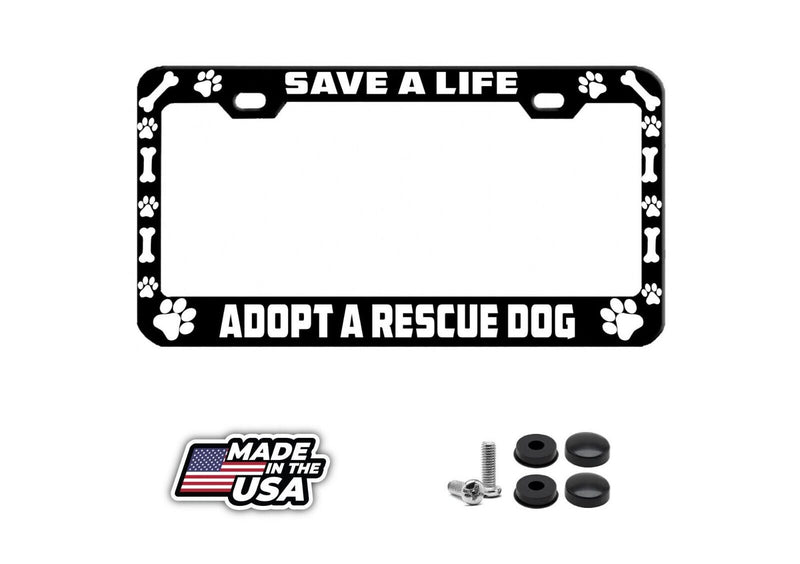 Save a Life Adopt a Rescue Dog Heartfelt Message Animal Lover Car Plate Frame