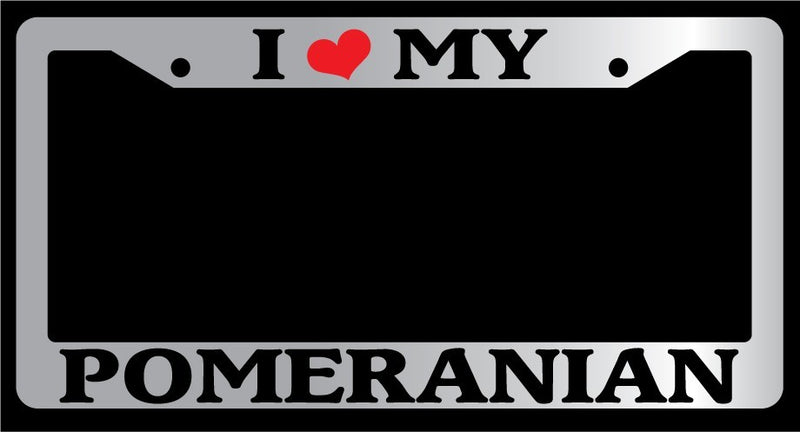 Chrome METAL License Plate Frame I HEART MY POMERANIAN Auto Accessory 510  Mod-GRAPH9856236-10116