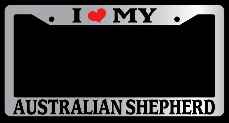 Chrome License Plate Frame "I Heart My Australian Shepherd" Auto Accessory  Mod-GRAPH9856236-5614