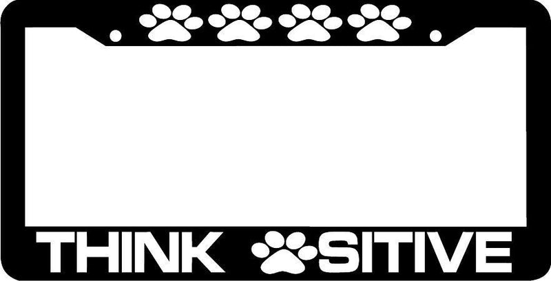 THINK PAWSITIVE PAW CAT DOG PET PAWS positive License Plate Frame