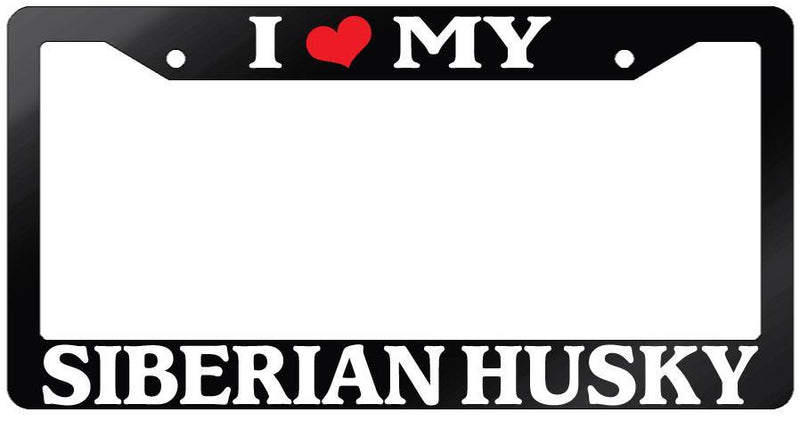 Glossy Black License Plate Frame I HEART MY SIBERIAN HUSKY Auto Accessory 577  Mod-GRAPH9856236-7535