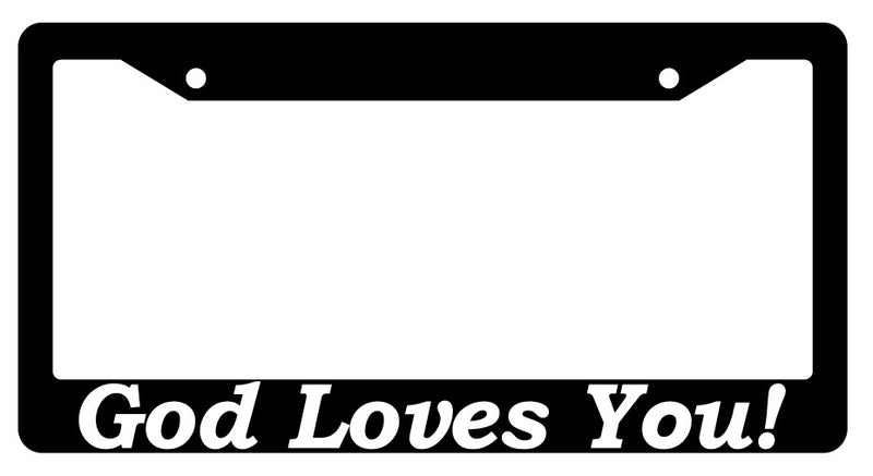 Black License Plate Frame God Loves You! (