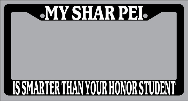 Black License Plate Frame My Shar Pei Is Smarter Than Your Honor Student 561  Mod-GRAPH9856236-1061