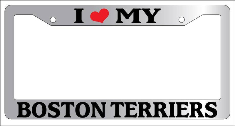 Chrome METAL License Plate Frame I HEART MY BOSTON TERRIERS Auto Accessory 304  Mod-GRAPH9856236-9569