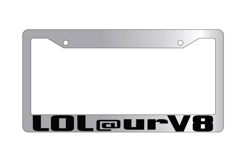 Chrome License Plate Frame LOL @ ur V-8 Auto Accessory  Mod-GRAPH9856236-6649