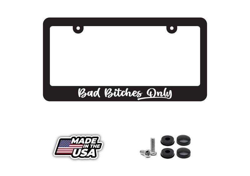 Bad Bitched Only License Plate Frame - Girly JDM Including Mounting Hardware