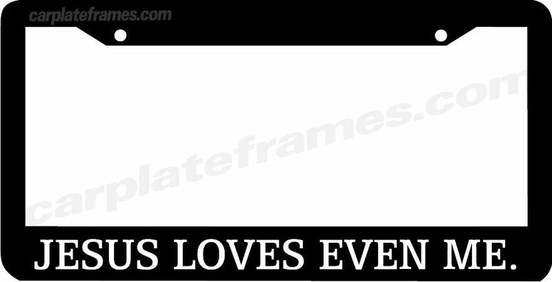 JESUS LOVES EVEN ME. Christian Jesus License Plate Frame