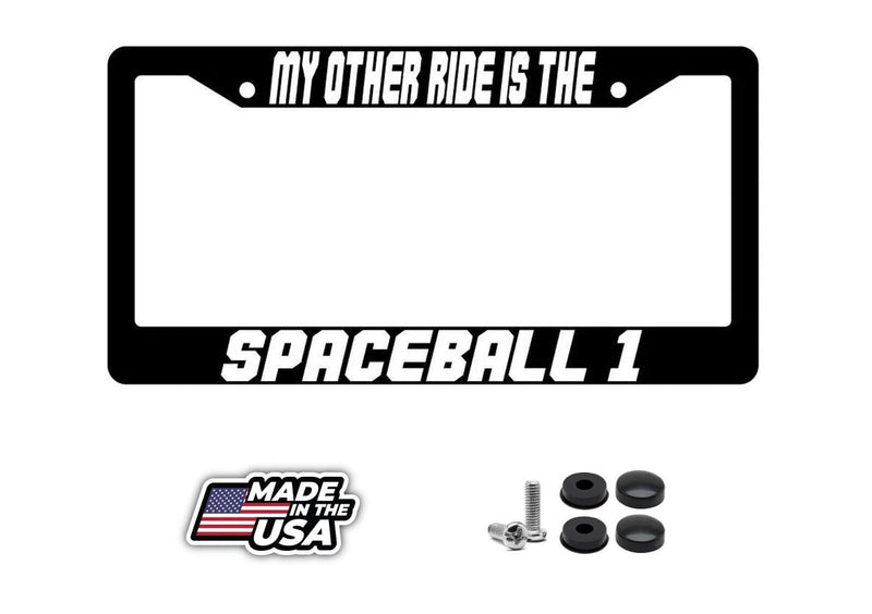 My Other Ride Is The Spaceball 1 Black Plastic License Plate Frame Spaceballs