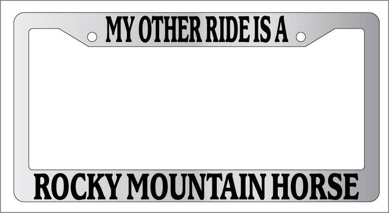 Chrome METAL License Plate Frame MY OTHER RIDE IS A/AN ROCKY MOUNTAIN HORSE 548  Mod-GRAPH9856236-9725