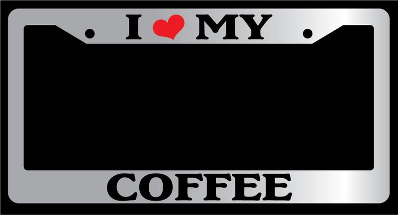 Chrome License Plate Frame "I Heart My Coffee" Auto Accessory Novelty 1446  Mod-GRAPH9856236-5600