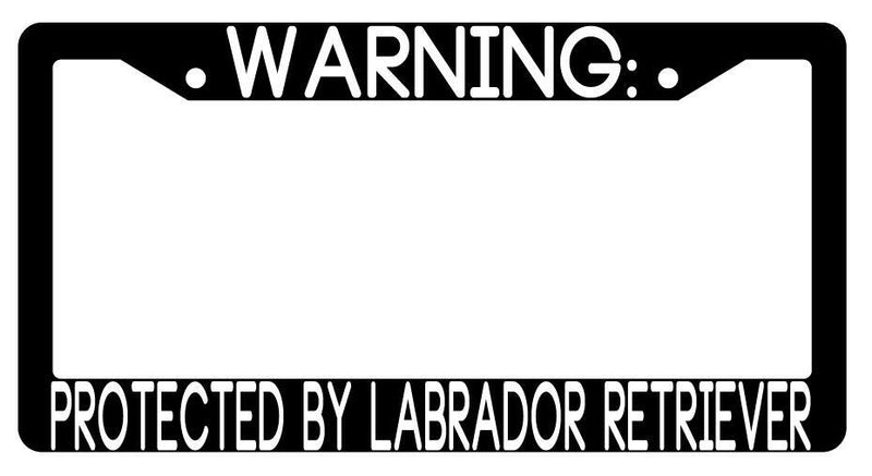 Warning Protected By Labrador Retriever Black Plastic License Plate Frame Auto  Mod-GRAPH9856236-3502