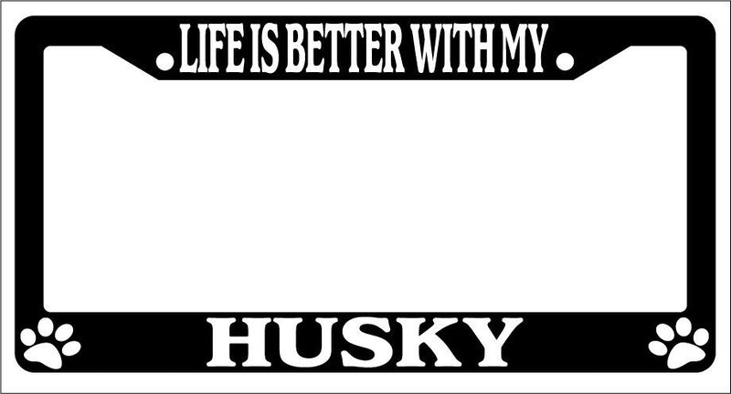 Black License Plate Frame Life Is Better With My Husky Auto Accessory 424  Mod-GRAPH9856236-1503