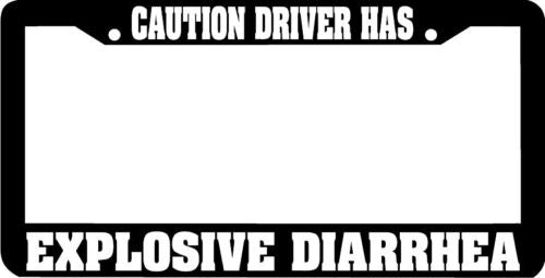 DRIVER HAS EXPLOSIVE DIARRHEA License Plate Frame