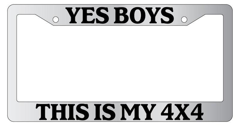 Chrome License Plate Frame Yes Boys This Is My 4x4 Auto Accessory Novelty  Mod-GRAPH9856236-5376