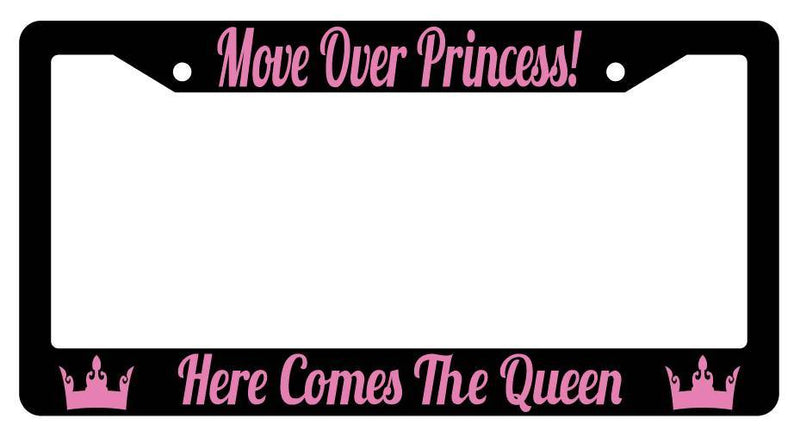 MOVE OVER PRINCESS HERE COMES THE QUEEN Black Plastic License Plate Frame Auto  Mod-GRAPH9856236-3756