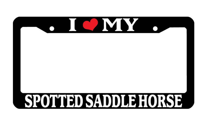 Black License Plate Frame I Heart My Spotted Saddle Horse Auto Accessory 583  Mod-GRAPH9856236-3324