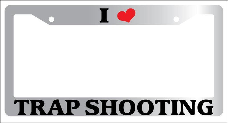 Chrome License Plate Frame I Heart Trap Shooting Auto Accessory Novelty  Mod-GRAPH9856236-5545