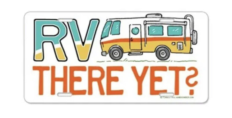 Rv There Yet Aluminium License Plate Highest Quality Lightwieght For All Vehicle
