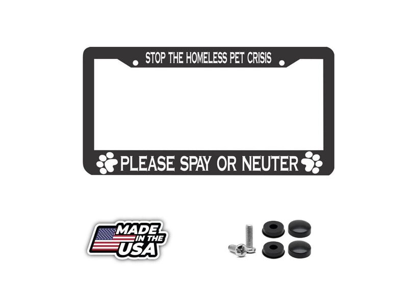 STOP HOMELESS PET PLEASE SPAY OR NEUTER STOP PET CRISIS License Plate Frame