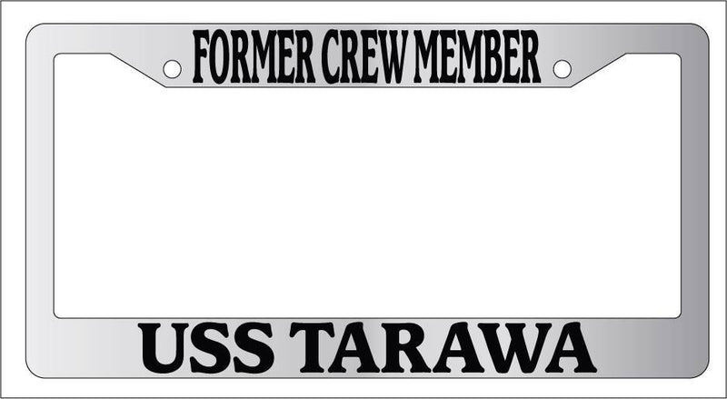 Chrome License Plate Frame FORMER CREW MEMBER USS TARAWA Auto Accessory  Mod-GRAPH9856236-4541