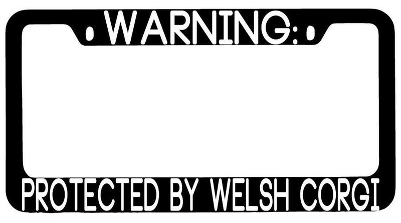 Warning Protected By Welsh Corgi Black METAL License Plate Frame Auto  Mod-GRAPH9856236-9379
