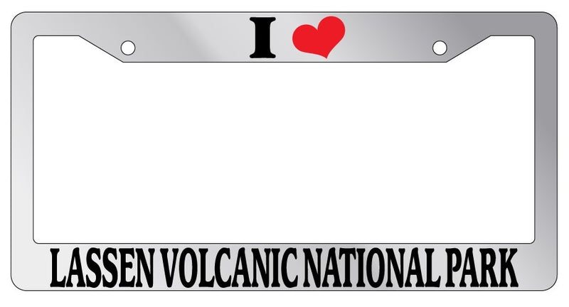 Chrome License Plate Frame I Heart Lassen Volcanic National Park Accessory 1523  Mod-GRAPH9856236-4484