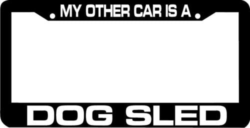 My other car is a DOG SLED License Plate Frame