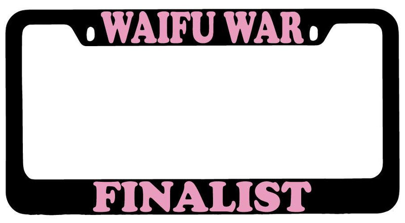 Waifu War Finalist Black METAL License Plate Frame Auto Anime  Mod-GRAPH9856236-8681