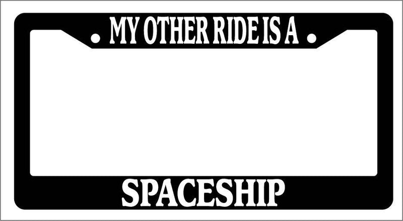 Black License Plate Frame My Other Ride Is A Spaceship Auto Accessory Novelty  Mod-GRAPH9856236-3145