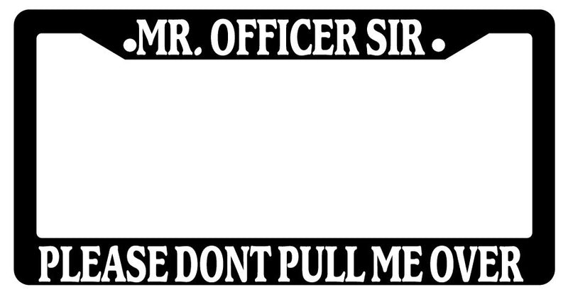 Black License Plate Frame "Officer Please Don&