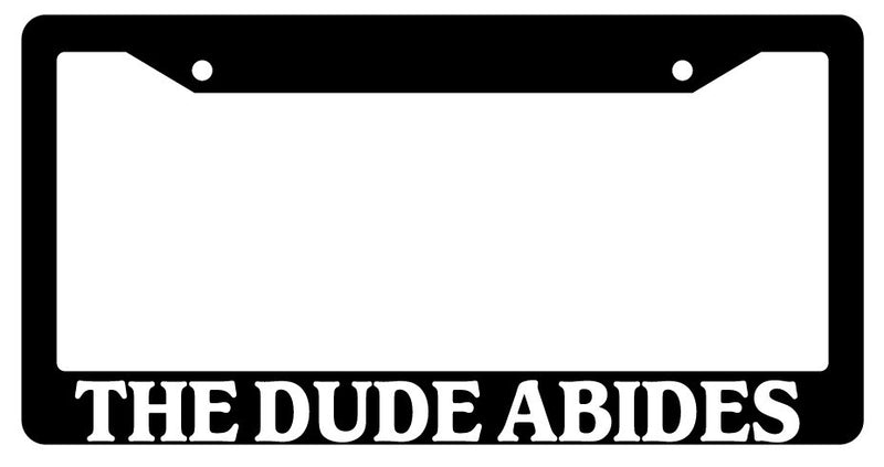 Black License Plate Frame "The Dude Abides" Auto Accessory 696  Mod-GRAPH9856236-2861