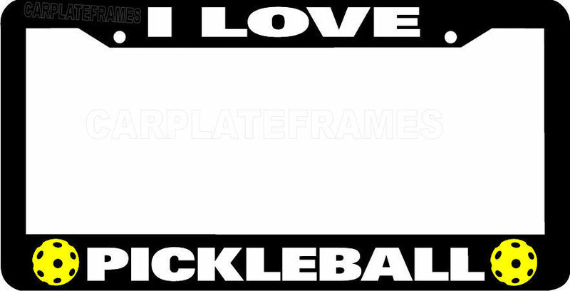 I LOVE PICKLEBALL tag holder racquet pickle ball License Plate Frame