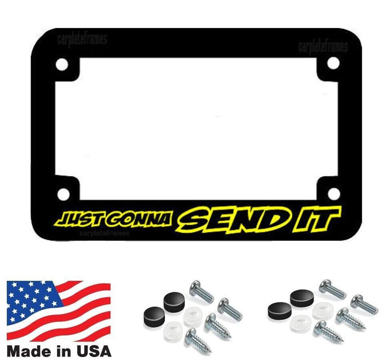 JUST GONNA SEND IT - MOTORCYCLE License Plate Frame